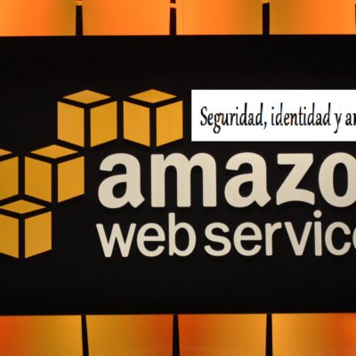 Curso: Infraestructura AWS. Seguridad, identidad y análisis